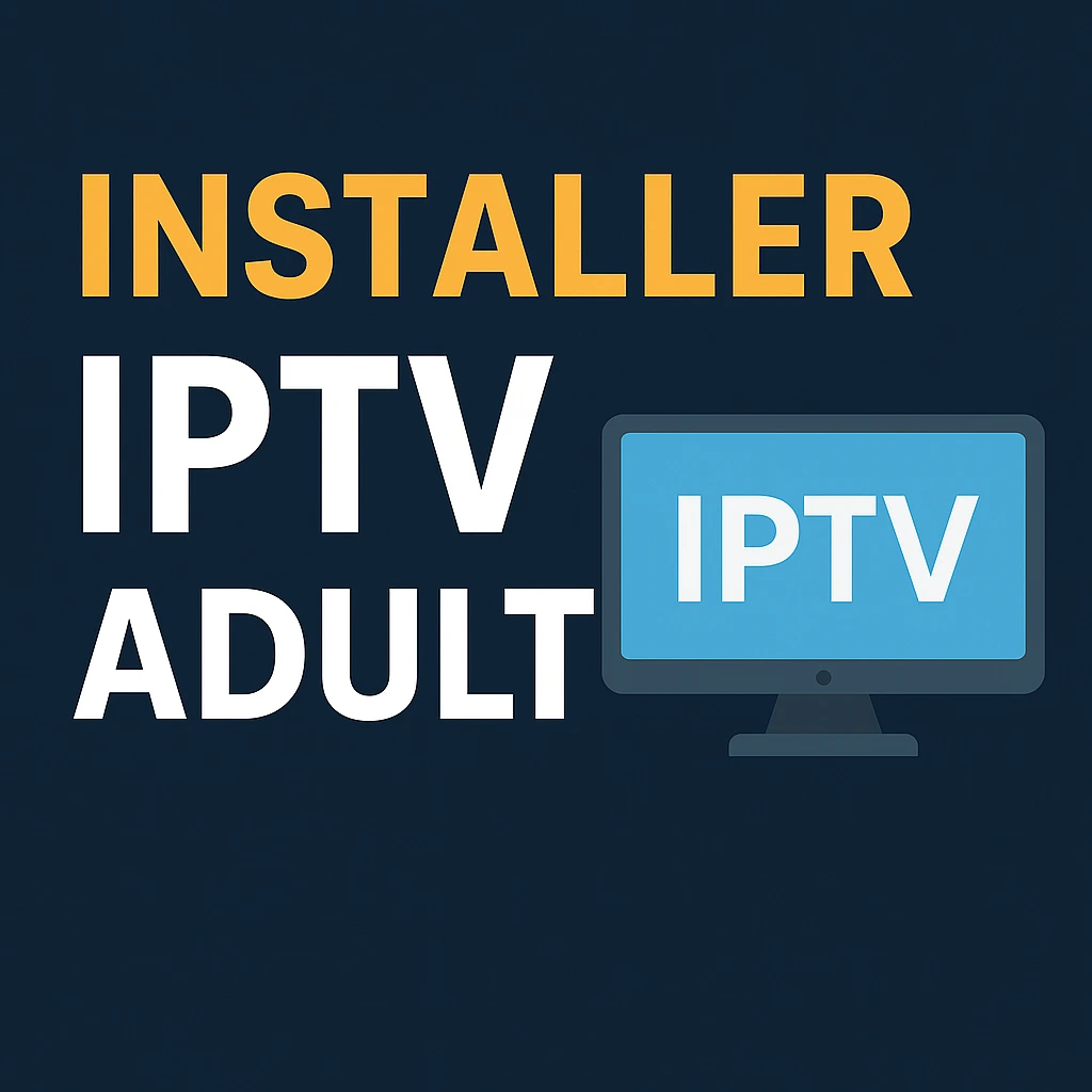 installer IPTV Adult